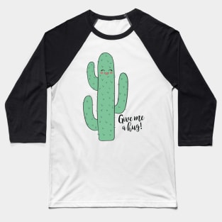 Give Me A Hug - Funny Cactus Gift Baseball T-Shirt